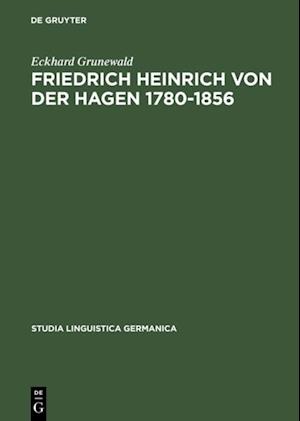 Friedrich Heinrich von der Hagen 1780-1856