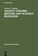 Ascetic Figures before and in Early Buddhism