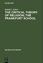 The Critical Theory of Religion. The Frankfurt School