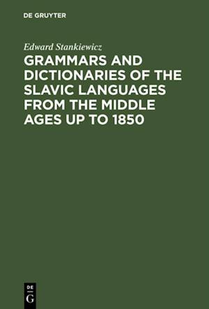 Grammars and Dictionaries of the Slavic Languages from the Middle Ages up to 1850