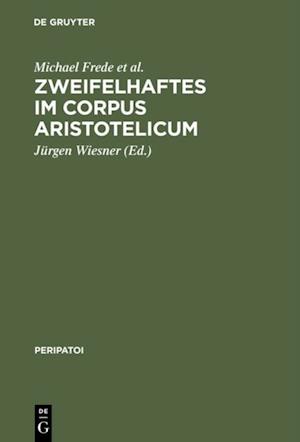 Zweifelhaftes im Corpus Aristotelicum