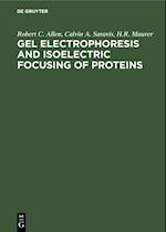 Gel Electrophoresis and Isoelectric Focusing of Proteins