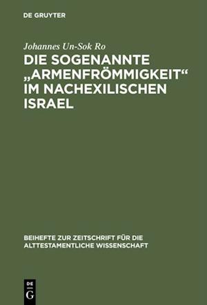 Die sogenannte „Armenfrömmigkeit“ im nachexilischen Israel