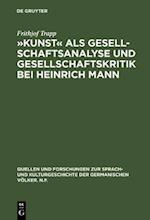 »Kunst« als Gesellschaftsanalyse und Gesellschaftskritik bei Heinrich Mann