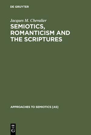 Semiotics, Romanticism and the Scriptures