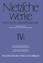 Richard Wagner in Bayreuth (Unzeitgemäße Betrachtungen IV). Nachgelassene Fragmente Anfang 1875 - Frühling 1876