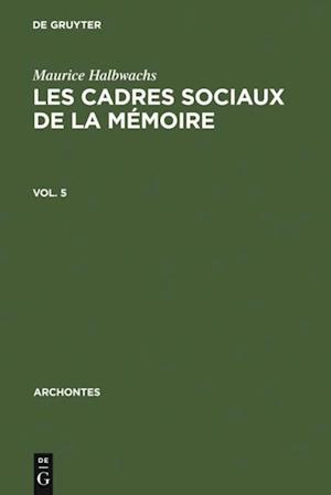 Les cadres sociaux de la mémoire