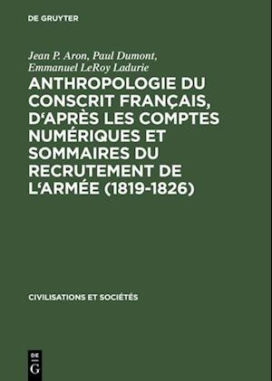 Anthropologie du conscrit français, d''après les comptes numériques et sommaires du recrutement de l''armée (1819-1826)