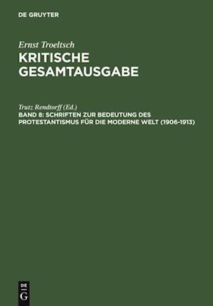 Schriften zur Bedeutung des Protestantismus für die moderne Welt (1906–1913)