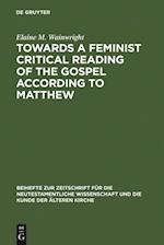 Towards a Feminist Critical Reading of the Gospel according to Matthew