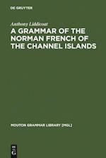 Grammar of the Norman French of the Channel Islands