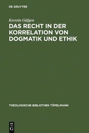 Das Recht in der Korrelation von Dogmatik und Ethik