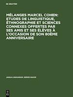 Mélanges Marcel Cohen: Etudes de linguistique, éthnographie et sciences connexes offertes par ses amis et ses élèves à l''occasion de son 80ème anniversaire