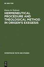 Hermeneutical Procedure and Theological Method in Origen's Exegesis