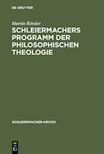 Schleiermachers Programm der Philosophischen Theologie