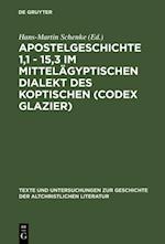 Apostelgeschichte 1,1 - 15,3 im mittelägyptischen Dialekt des Koptischen (Codex Glazier)