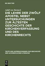 Die Lehre der zwölf Apostel nebst Untersuchungen zur ältesten Geschichte der Kirchenverfassung und des Kirchenrechts