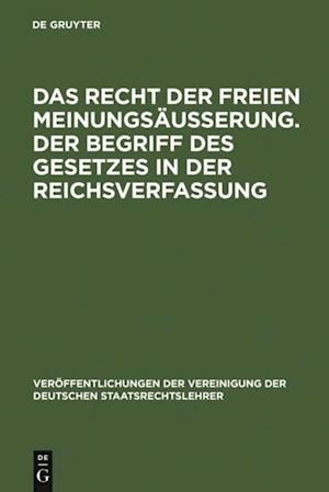 Das Recht der freien Meinungsäußerung. Der Begriff des Gesetzes in der Reichsverfassung