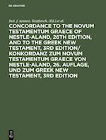 Concordance to the Novum Testamentum Graece of Nestle-Aland, 26th edition, and to the Greek New Testament, 3rd edition/ Konkordanz zum Novum Testamentum Graece von Nestle-Aland, 26. Auflage, und zum Greek New Testament, 3rd edition