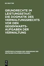 Grundrechte im Leistungsstaat. Die Dogmatik des Verwaltungsrechts vor den Gegenwartsaufgaben der Verwaltung