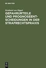 Gefahrurteile und Prognoseentscheidungen in der Strafrechtspraxis