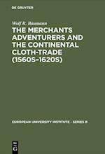 Merchants Adventurers and the Continental Cloth-trade (1560s-1620s)