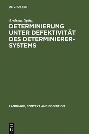 Determinierung unter Defektivität des Determinierersystems