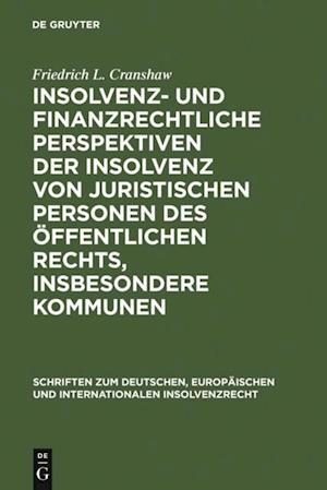 Insolvenz- und finanzrechtliche Perspektiven der Insolvenz von juristischen Personen des öffentlichen Rechts, insbesondere Kommunen