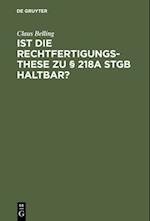 Ist die Rechtfertigungsthese zu § 218a StGB haltbar?