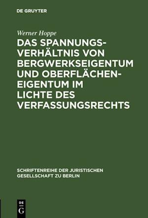 Das Spannungsverhältnis von Bergwerkseigentum und Oberflächeneigentum im Lichte des Verfassungsrechts