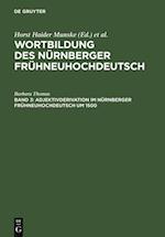 Adjektivderivation im Nürnberger Frühneuhochdeutsch um 1500