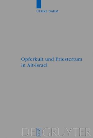 Opferkult und Priestertum in Alt-Israel