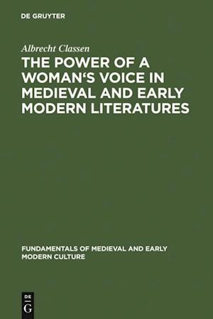 Power of a Woman's Voice in Medieval and Early Modern Literatures