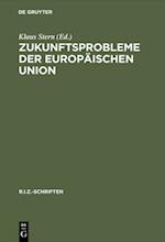 Zukunftsprobleme der Europäischen Union