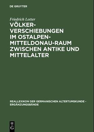 Völkerverschiebungen im Ostalpen-Mitteldonau-Raum zwischen Antike und Mittelalter