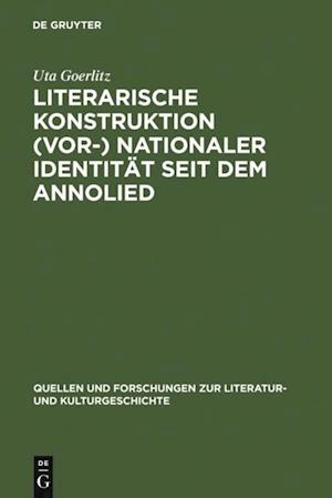 Literarische Konstruktion (vor-) nationaler Identität seit dem Annolied