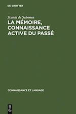 La mémoire, connaissance active du passé