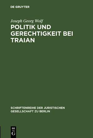 Politik und Gerechtigkeit bei Traian