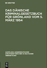 Das Dänische Kriminalgesetzbuch für Grönland vom 5. März 1954