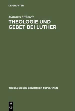 Theologie und Gebet bei Luther