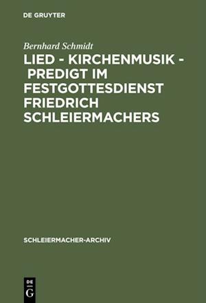 Lied - Kirchenmusik - Predigt im Festgottesdienst Friedrich Schleiermachers