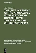 Sitz im Leben' of the Apocalypse with Particular Reference to the Role of the Church's Enemies