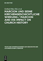 Marcion und seine kirchengeschichtliche Wirkung / Marcion and His Impact on Church History