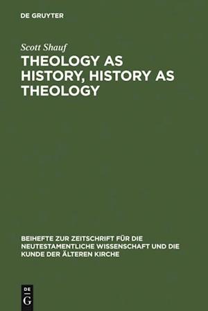 Theology as History, History as Theology