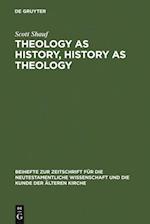 Theology as History, History as Theology