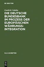 Die Deutsche Bundesbank im Prozeß der europäischen Währungsintegration