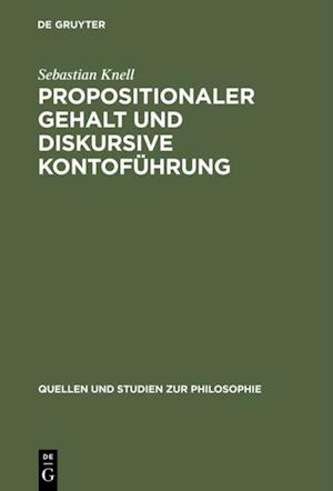 Propositionaler Gehalt und diskursive Kontoführung