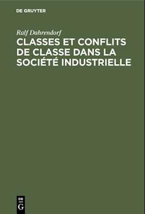 Classes et conflits de classe dans la société industrielle