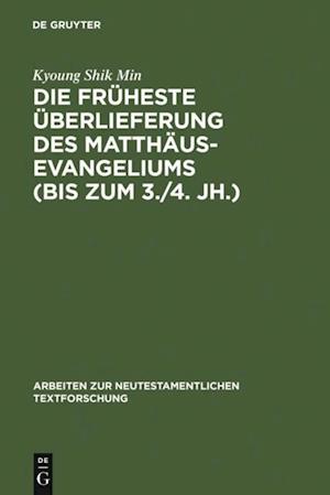 Die früheste Überlieferung des Matthäusevangeliums (bis zum 3./4. Jh.)