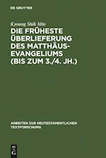 Die früheste Überlieferung des Matthäusevangeliums (bis zum 3./4. Jh.)